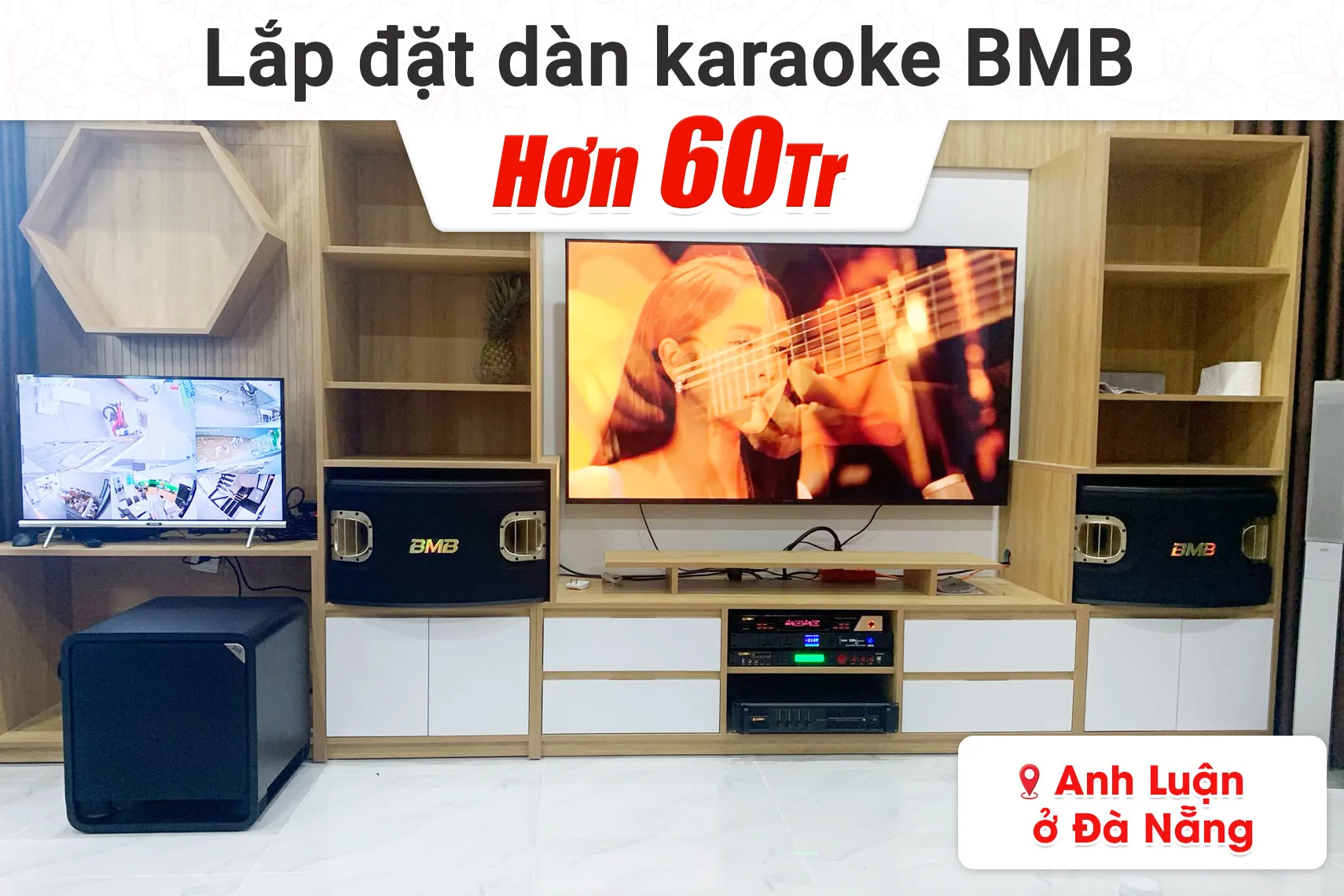 Lắp đặt dàn karaoke BMB hơn 60tr cho anh Luận tại Đà Nẵng