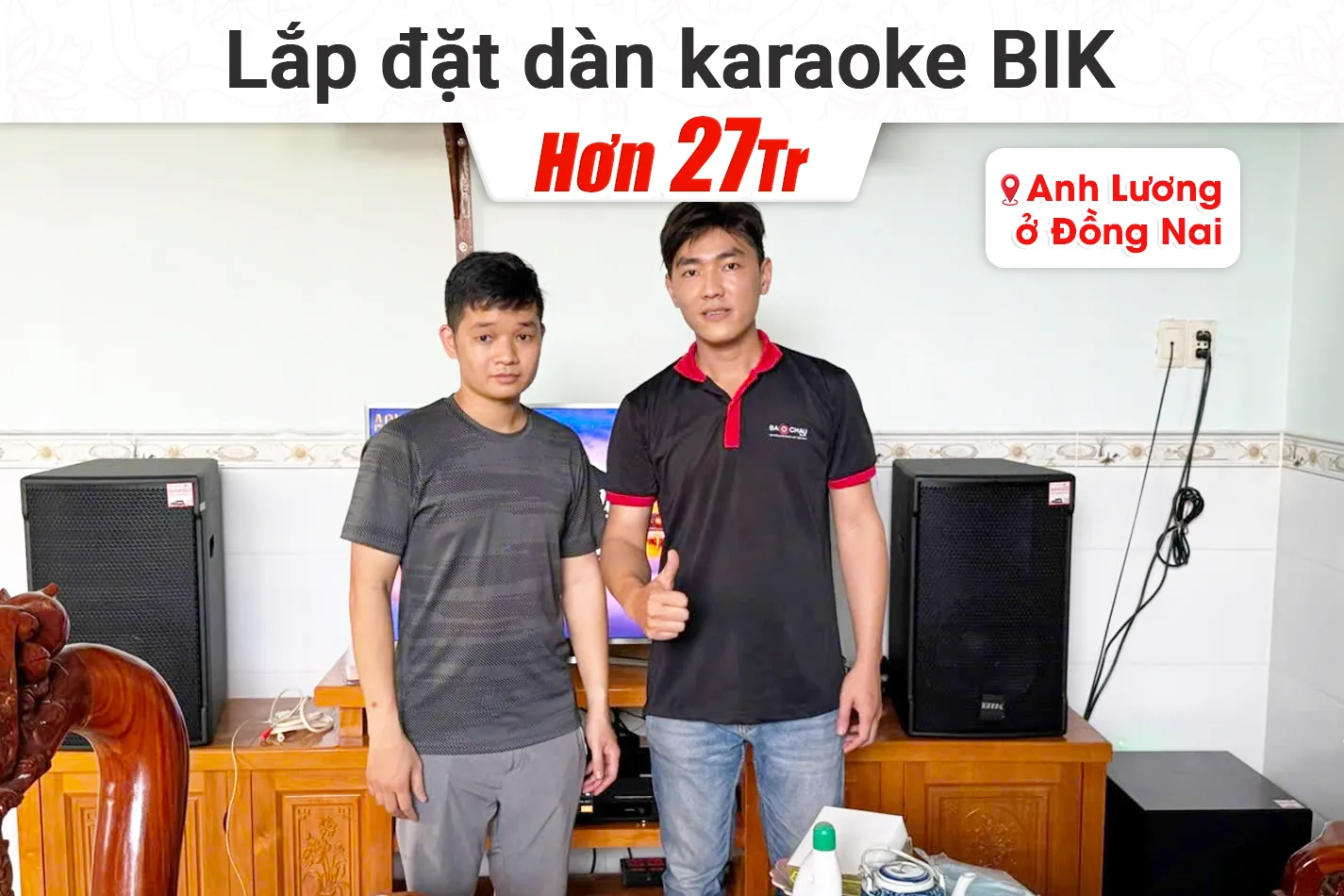 Lắp đặt dàn karaoke BIK hơn 27tr cho anh Lương tại Đồng Nai