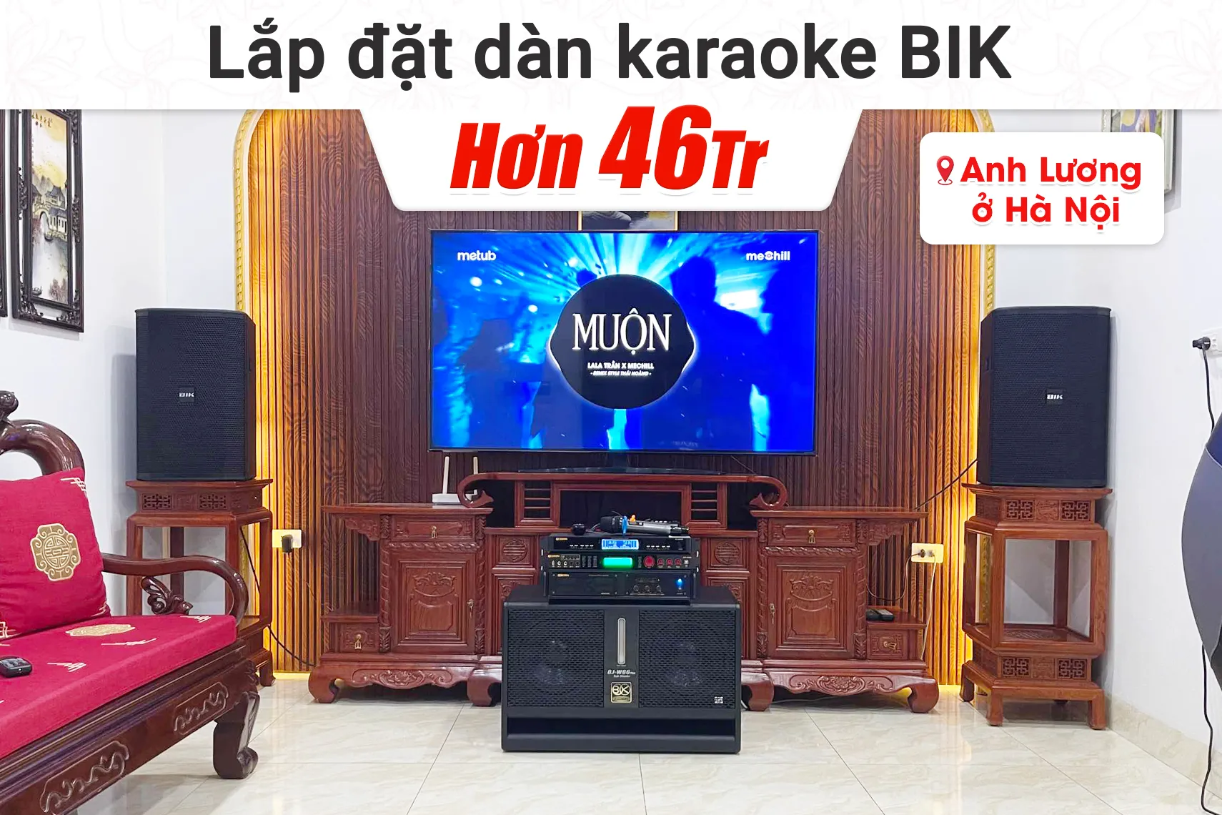 Lắp đặt dàn karaoke BIK hơn 46tr cho anh Lương tại Hà Nội