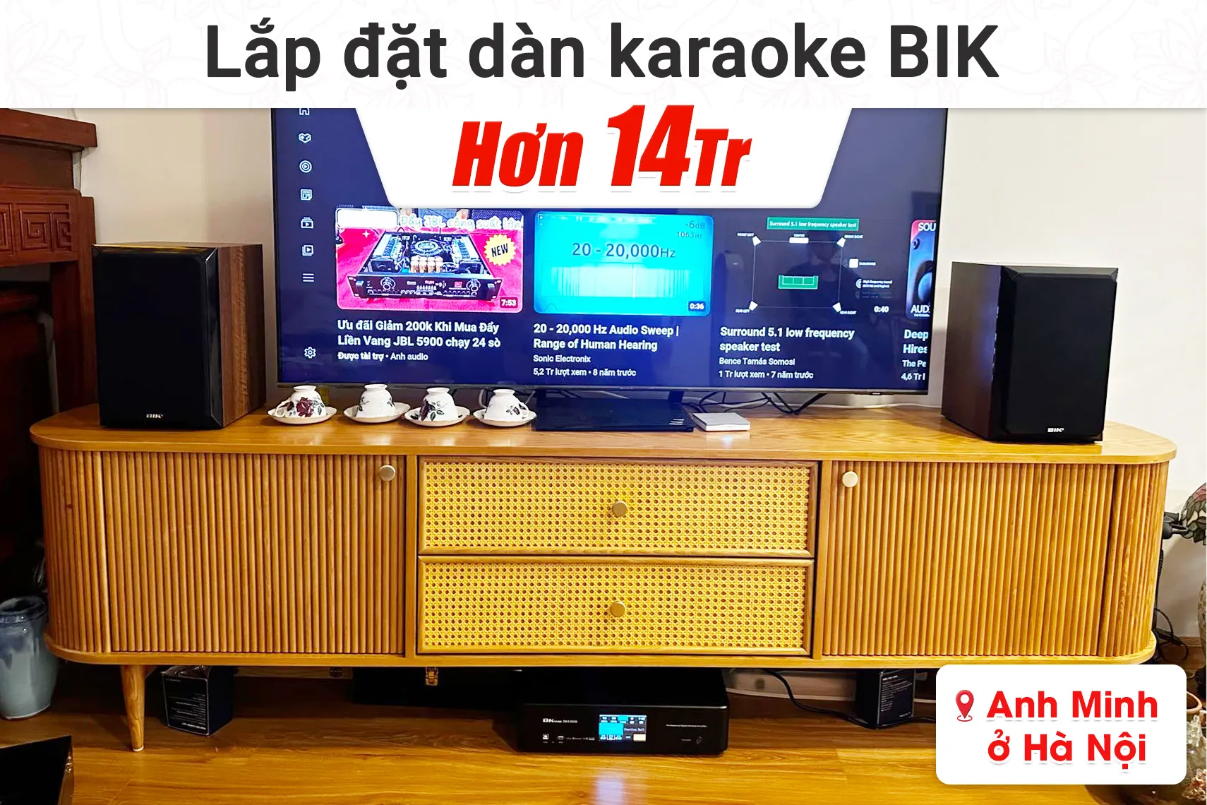 Lắp đặt dàn karaoke BIK hơn 14tr cho anh Minh tại Hà Nội