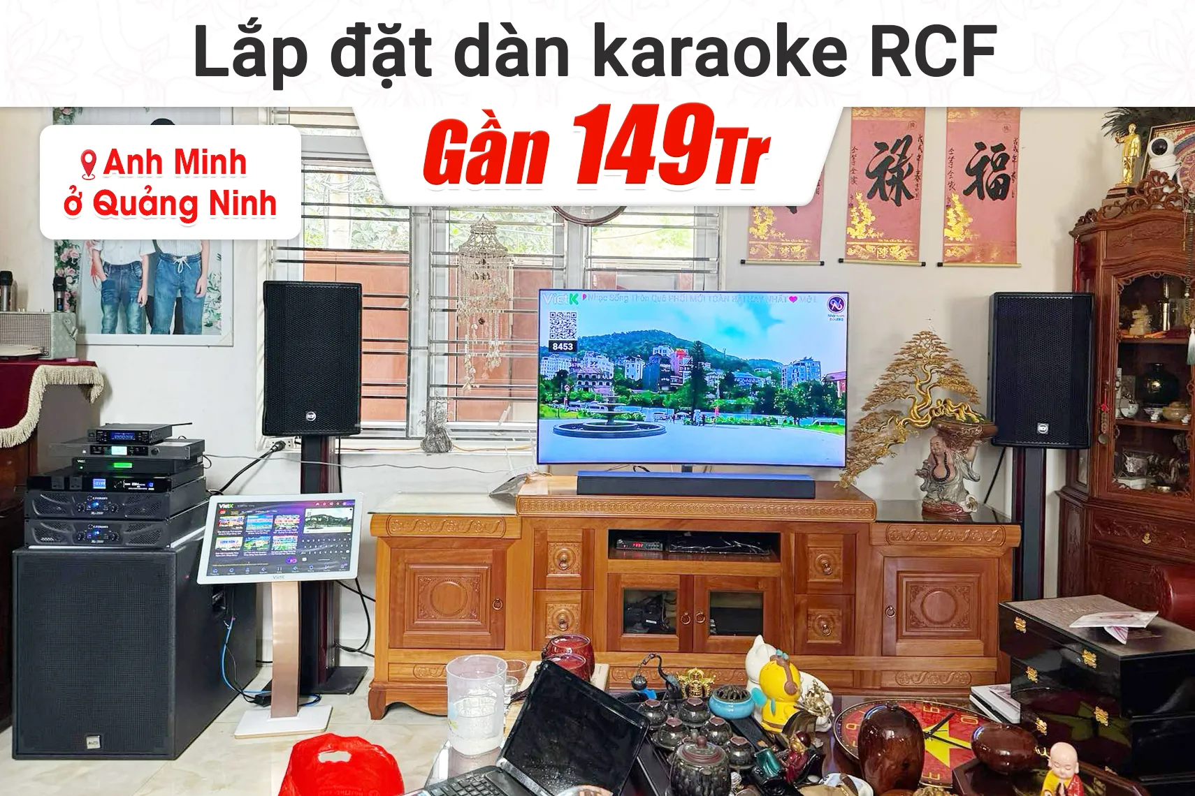 Lắp đặt dàn karaoke RCF gần 149tr cho anh Minh tại Quảng Ninh