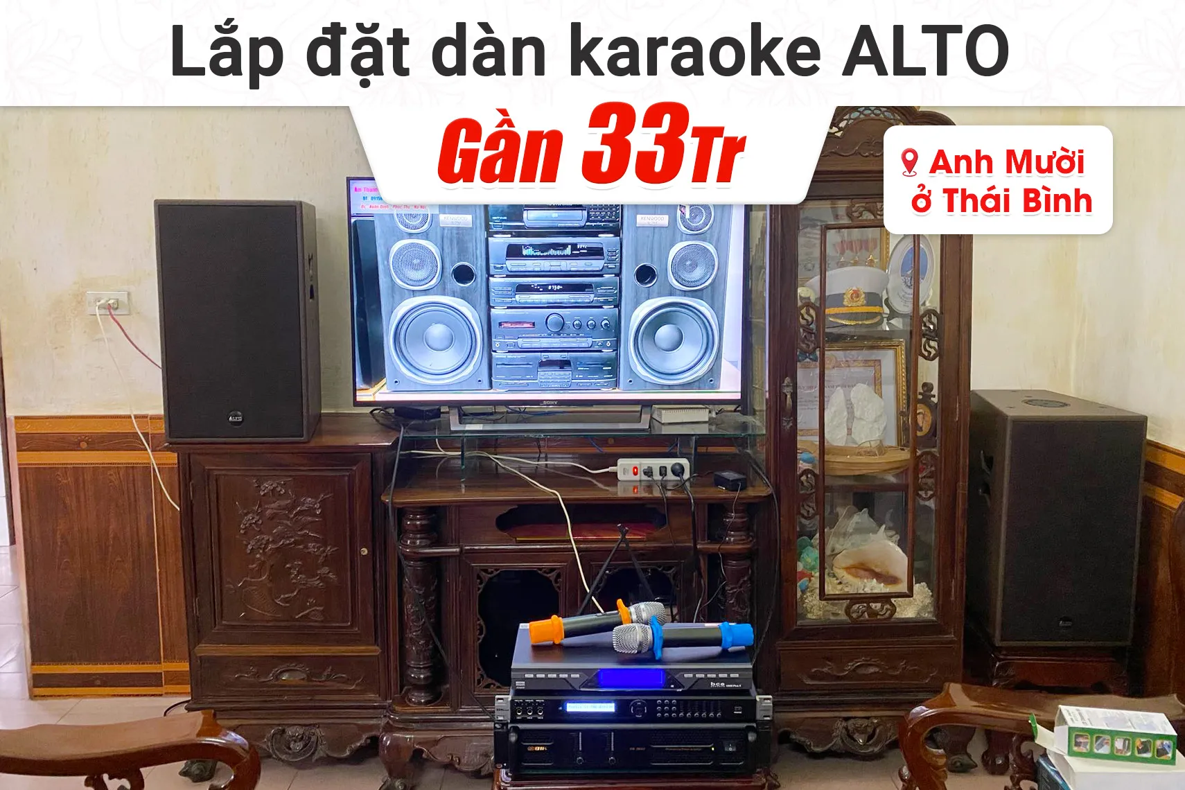 Lắp đặt dàn karaoke Alto gần 33tr cho anh Mười tại Thái Bình
