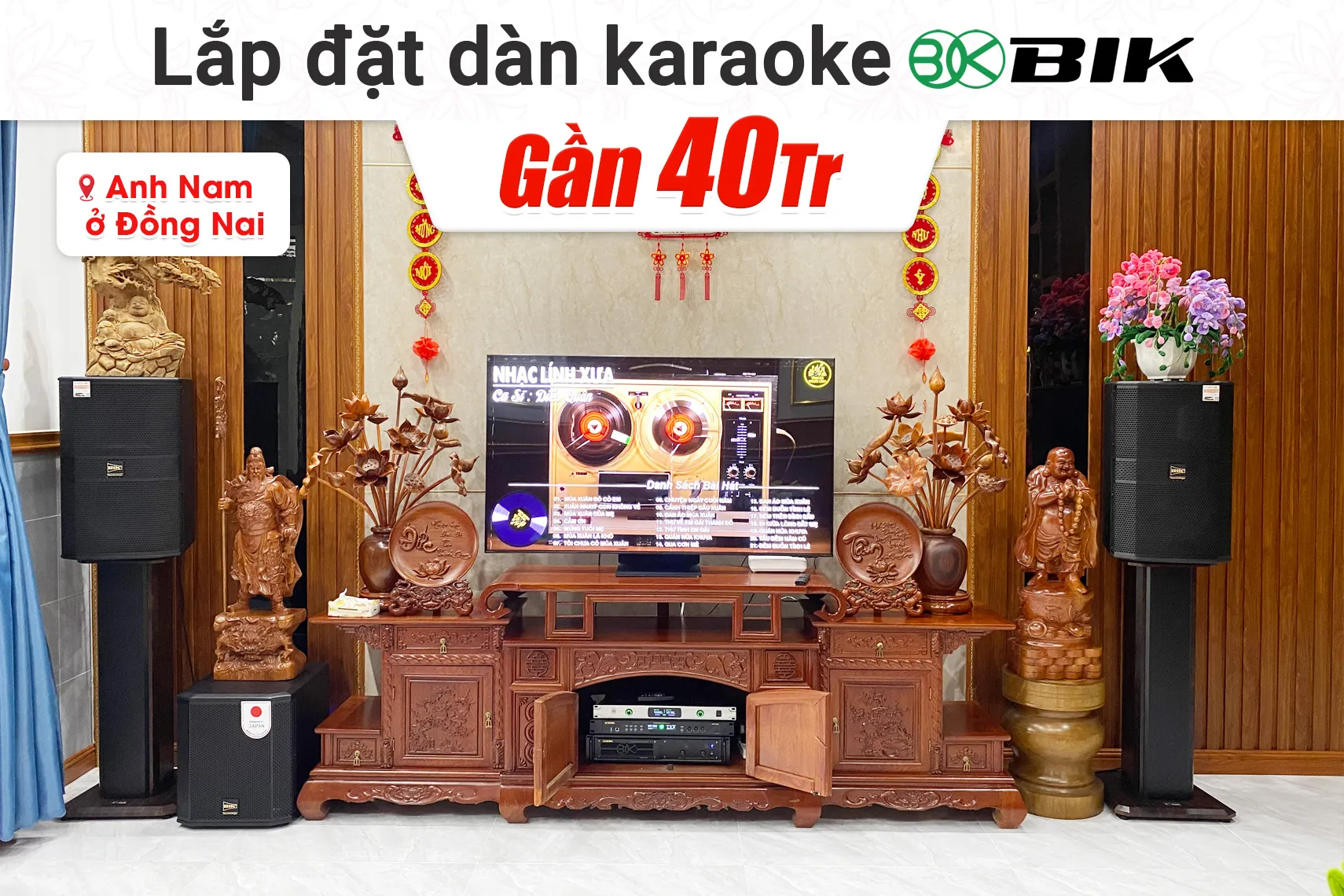 Lắp đặt dàn karaoke BIK hơn 40tr cho anh Nam tại Đồng Nai