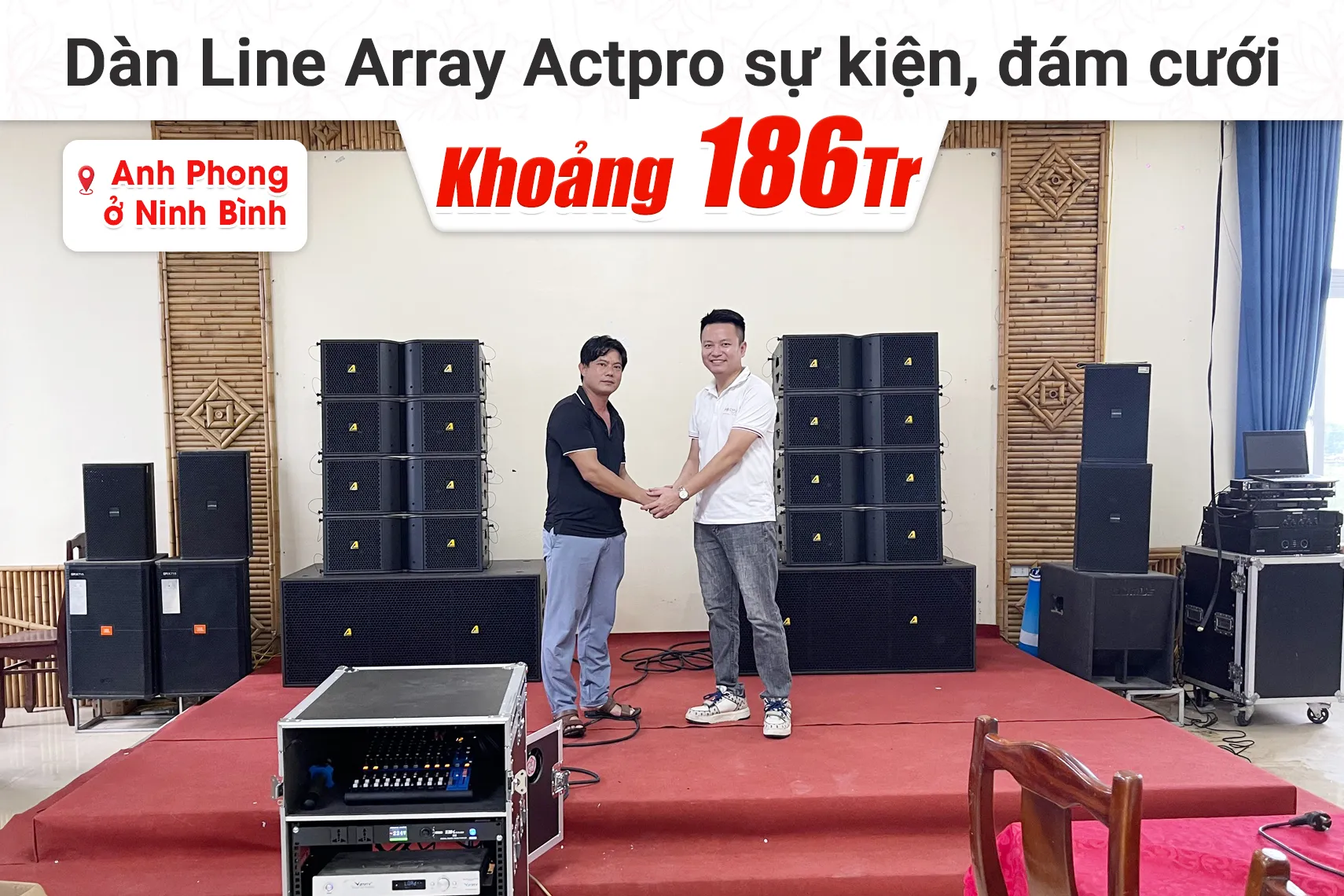 Lắp đặt dàn Line Array Actpro sự kiện, đám cưới hơn 225tr cho nhà hàng Dũng Phong tại Ninh Bình