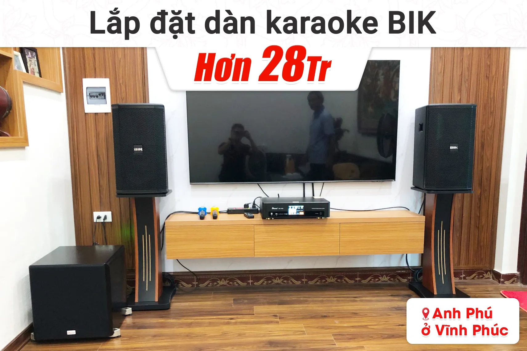 Lắp đặt dàn karaoke BIK hơn 28tr cho anh Phú tại Vĩnh Phúc
