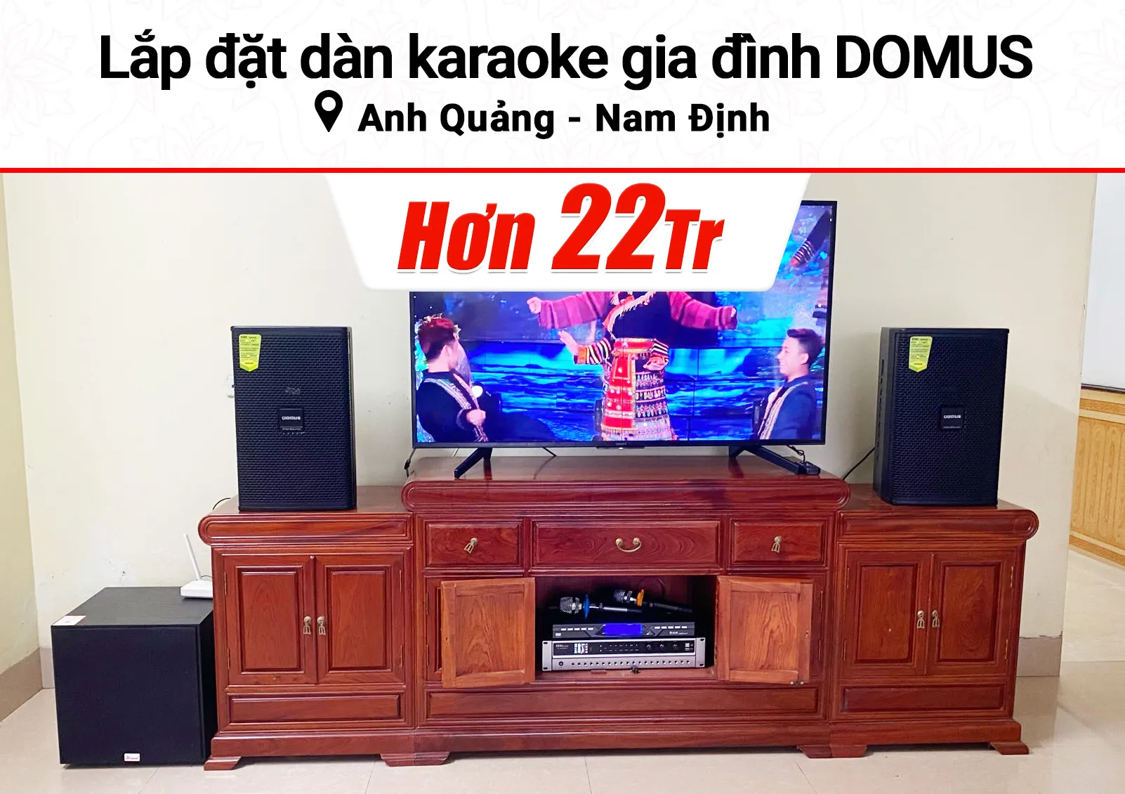 Lắp đặt dàn karaoke Domus hơn 22tr cho anh Quảng tại Nam Định (Domus DP6100 Max, DP3600 New, SW212, U900 Plus X)
