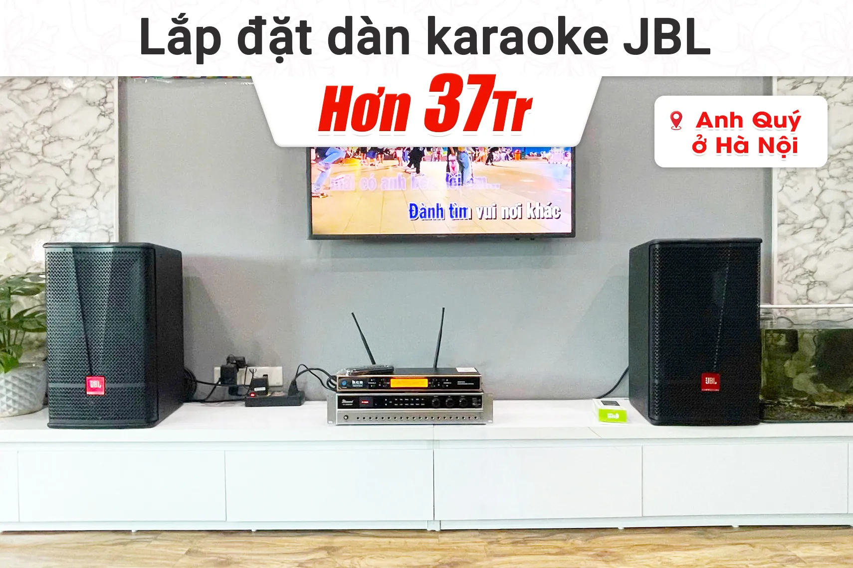 Lắp đặt dàn karaoke JBL hơn 37tr cho anh Quý tại Hà Nội