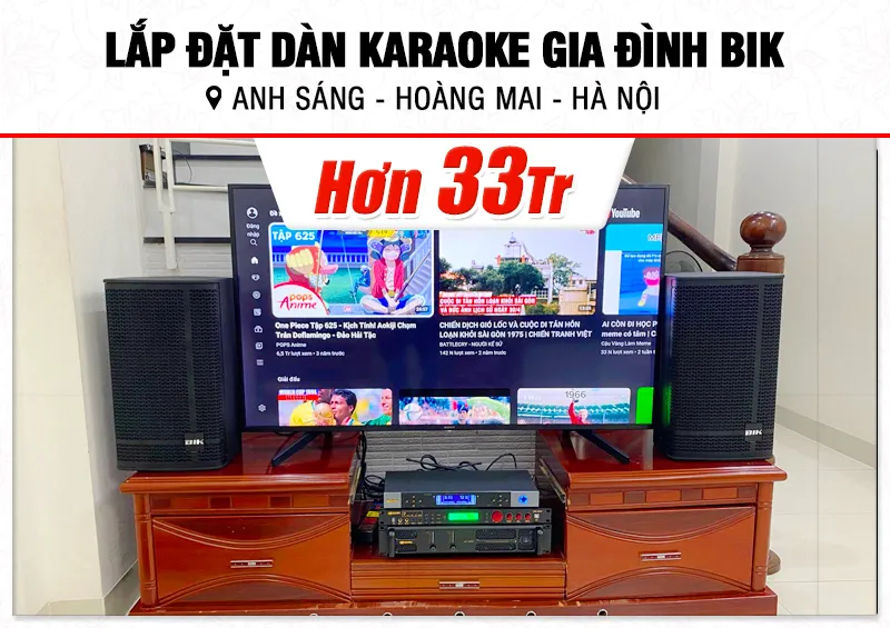 Lắp đặt dàn karaoke BIK hơn 33tr cho anh Sáng tại Hà Nội (BIK KSP-5010, CA-J602, BPR-5600, BJ-U500)