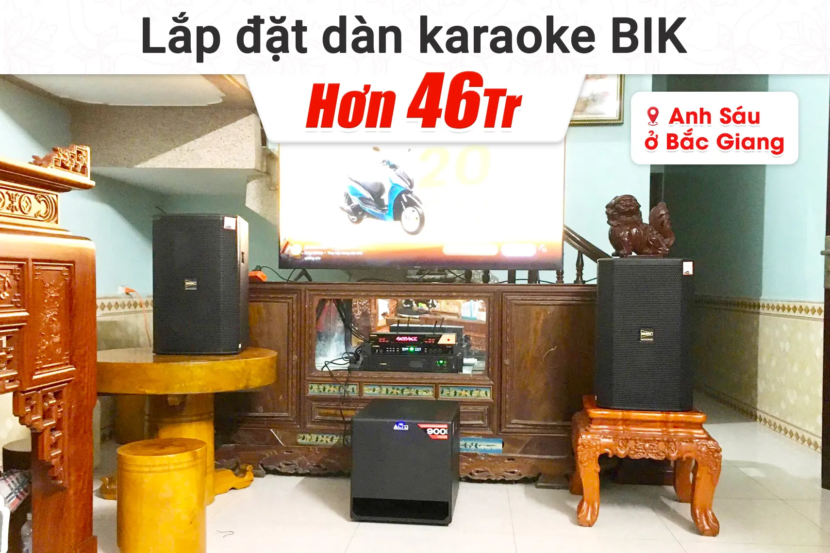 Lắp đặt dàn karaoke BIK hơn 46tr cho anh Sáu tại Bắc Ninh