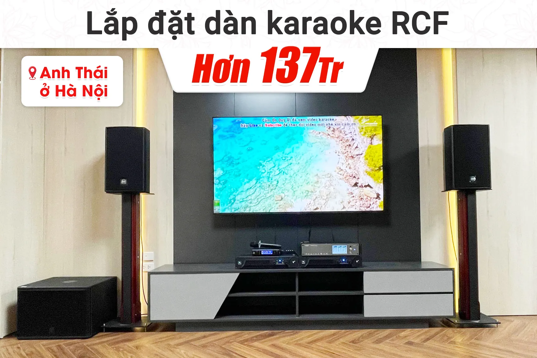 Lắp đặt dàn karaoke RCF hơn 137tr cho anh Thái tại Hà Nội