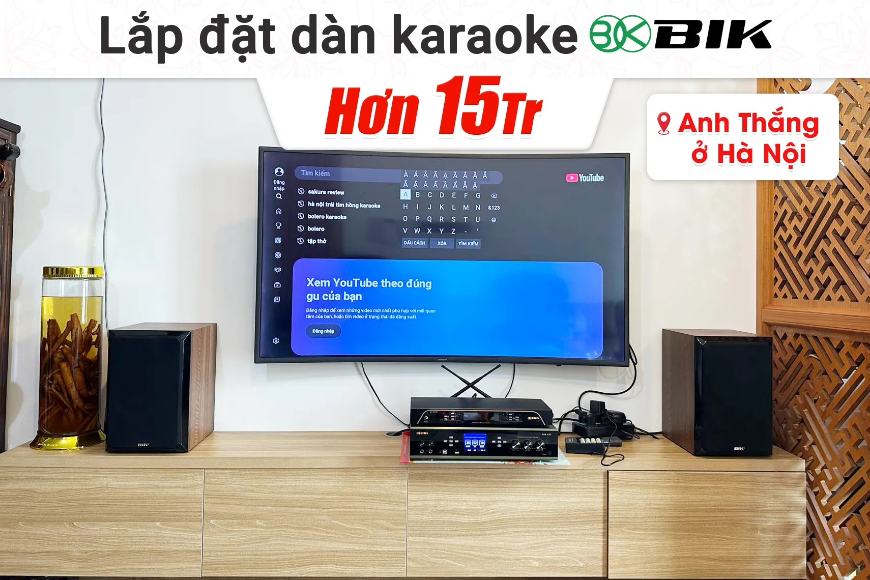 Lắp đặt dàn karaoke BIK hơn 15 triệu cho anh Thắng tại Hà Nội (BIK BH-X631, BIK BDA-X33, BIK BJ-U200)