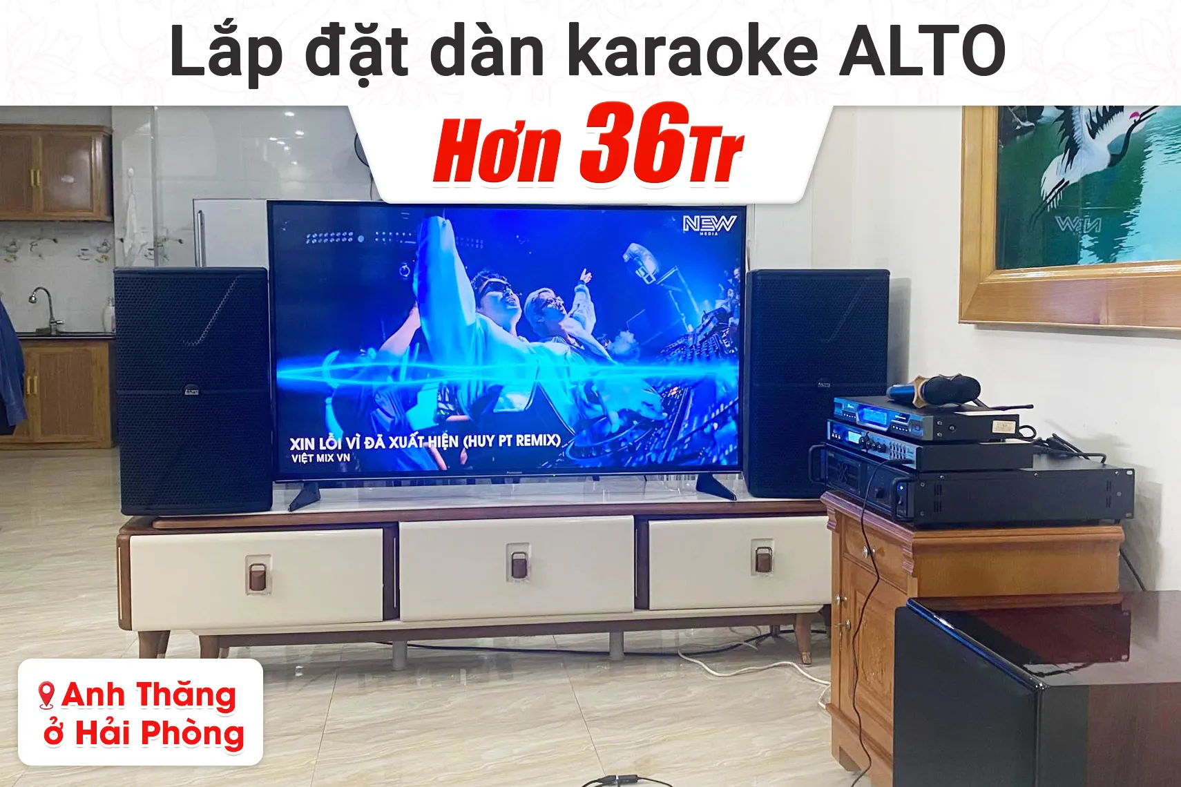 Lắp đặt dàn karaoke Alto hơn 36tr cho anh Thăng tại Hải Phòng