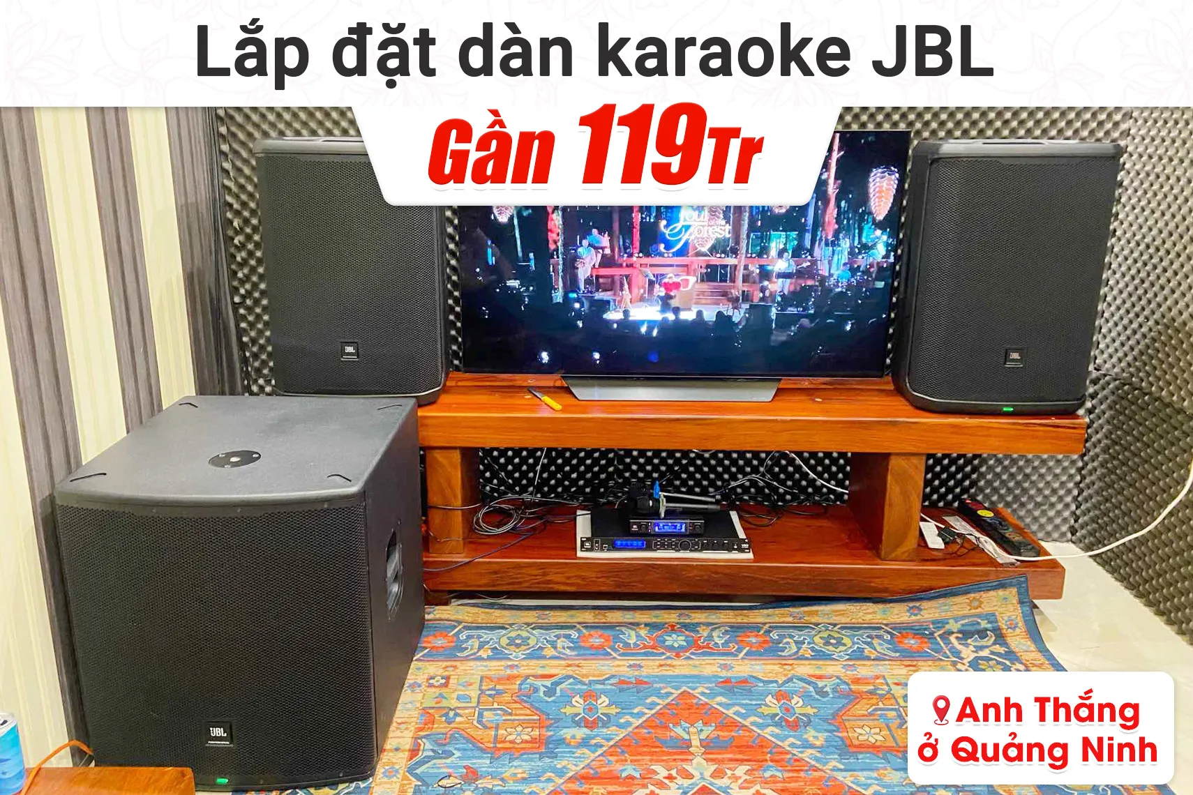 Lắp đặt dàn karaoke JBL gần 119tr cho anh Thắng tại Quảng Ninh