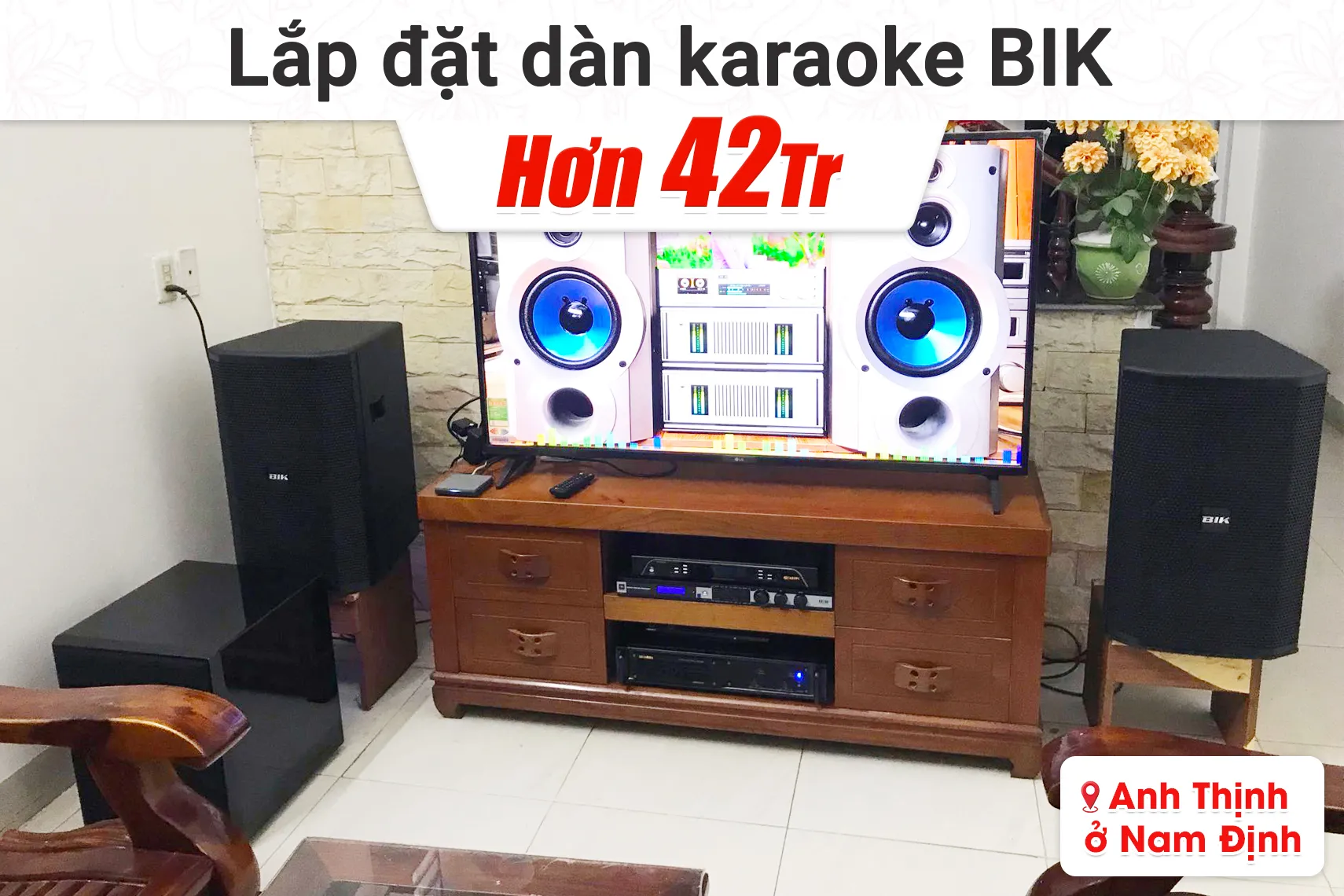 Lắp đặt dàn karaoke BIK hơn 42tr cho anh Thịnh tại Nam Định
