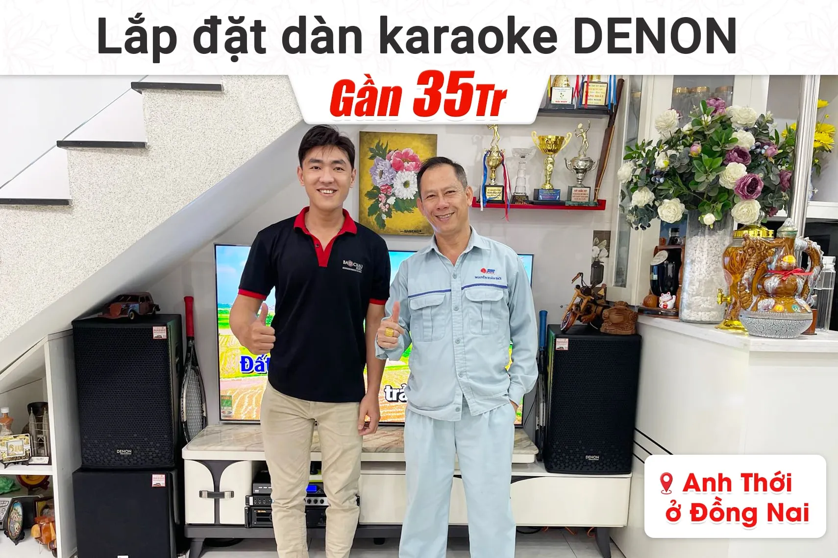 Lắp đặt dàn karaoke Denon gần 35tr cho anh Thới tại Đồng Nai