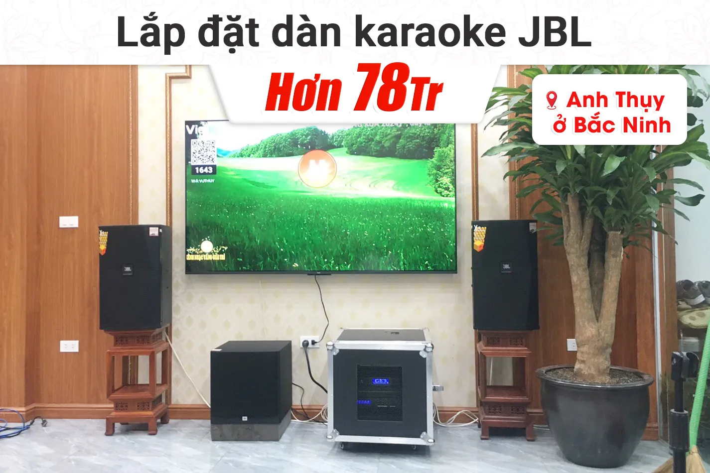 Lắp đặt dàn karaoke JBL hơn 78tr cho anh Thụy tại Bắc Ninh (JBL XS12, JBL V8, JBL VX8, A120P, VM300, Nex PS10)