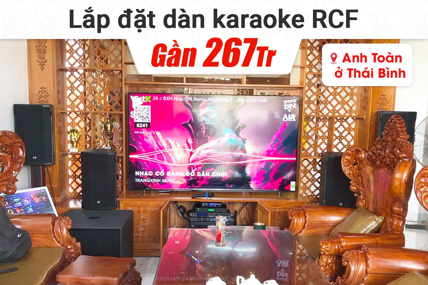 Lắp đặt dàn karaoke RCF gần 267tr cho anh Toàn tại Thái Bình