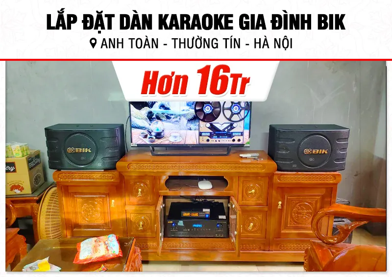 Lắp đặt dàn karaoke BIK hơn 16tr cho anh Toàn tại Hà Nội (BIK BJ-S668, BIK BJ-A88, BIK BJ-U100)
