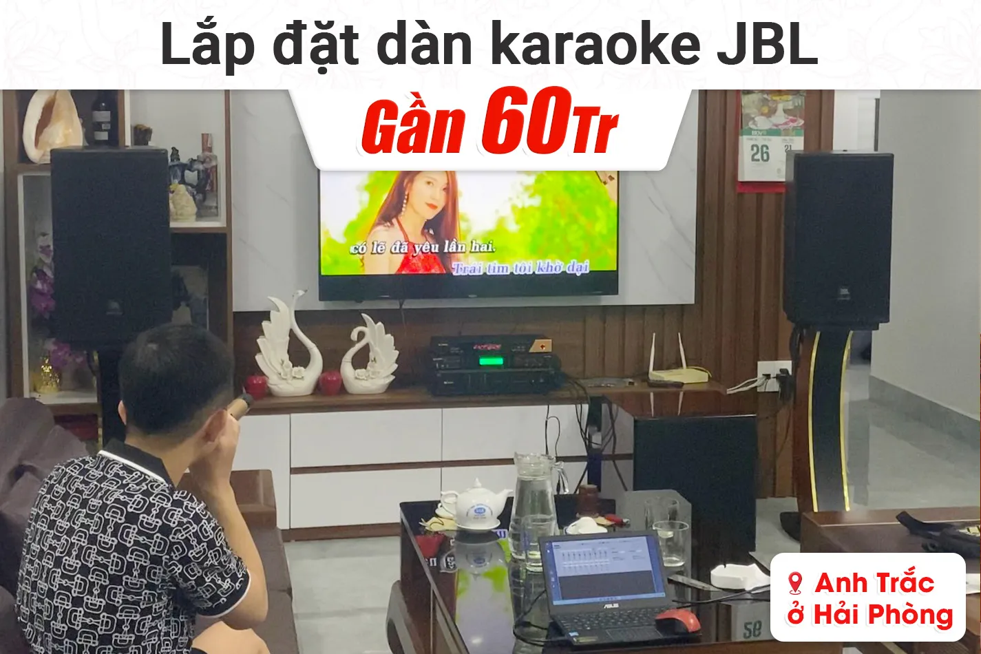 Lắp đặt dàn karaoke JBL gần 60tr cho anh Trắc tại Hải Phòng