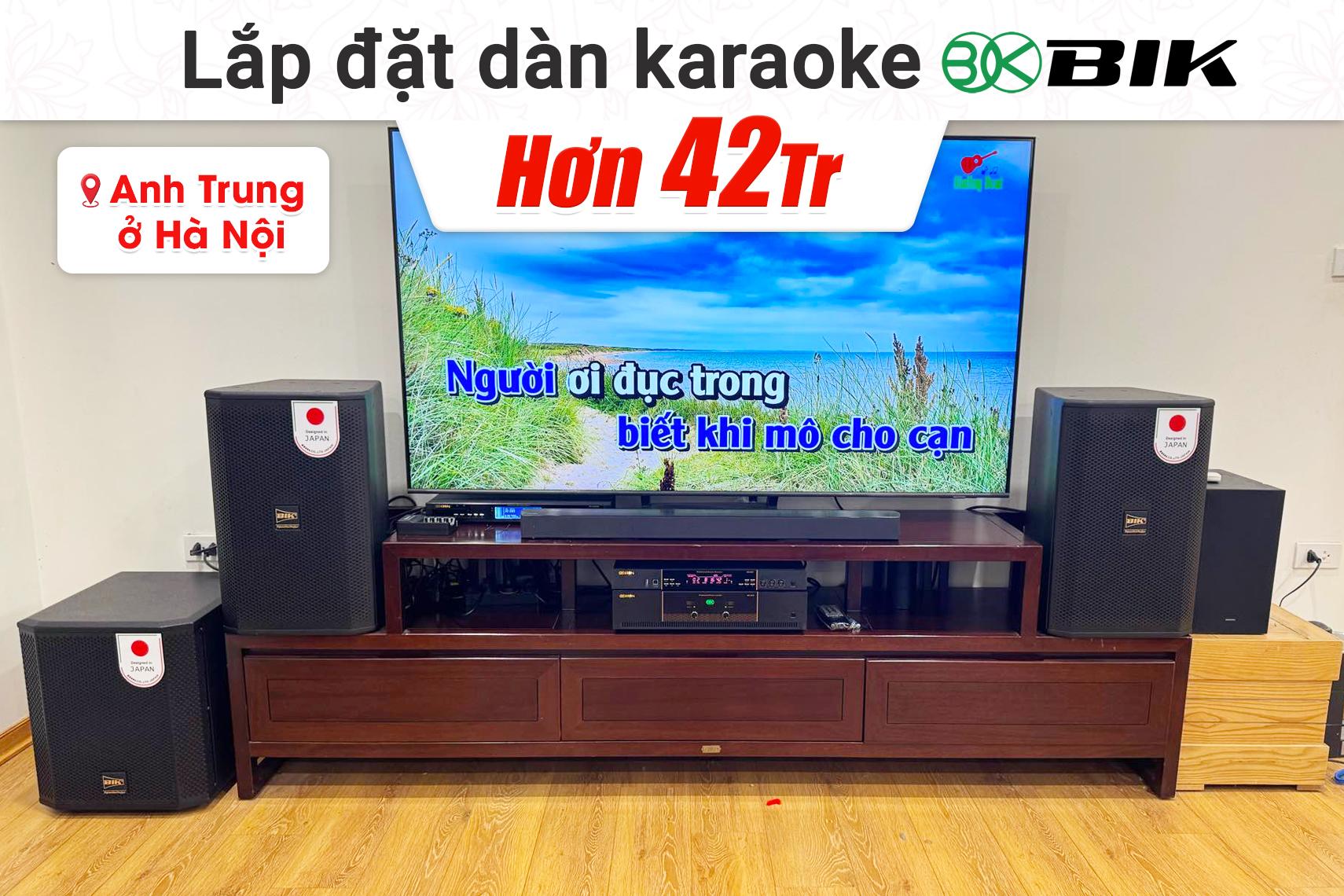 Lắp đặt dàn karaoke BIK hơn 42tr cho anh Trung tại Hà Nội