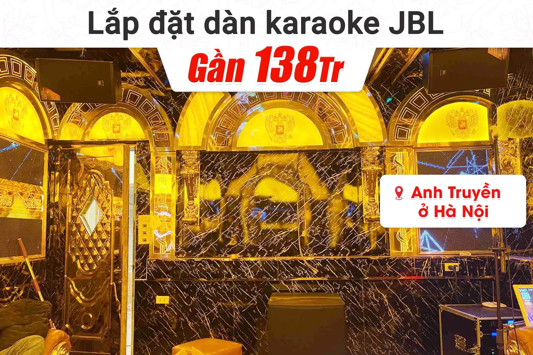 Lắp đặt dàn karaoke JBL gần 138tr cho anh Truyền tại Hà Nội