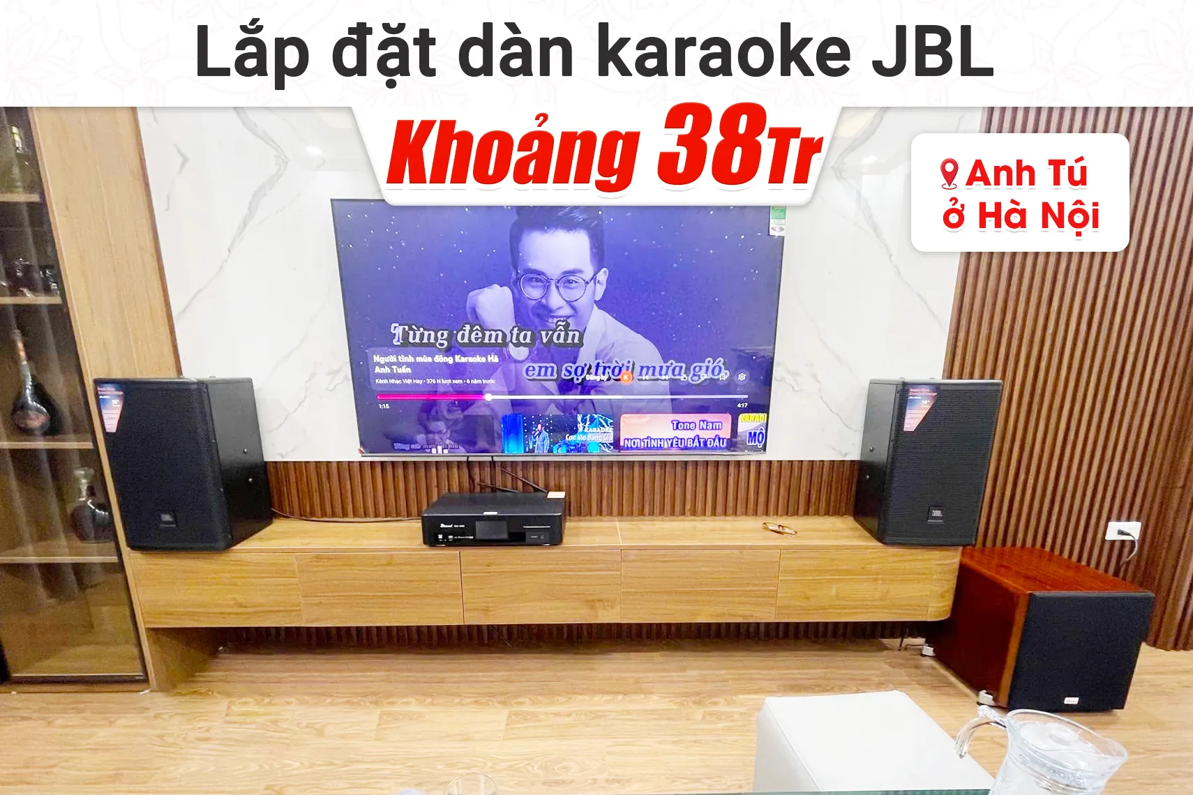 Lắp đặt dàn karaoke JBL khoảng 38tr cho anh Tú tại Hà Nội