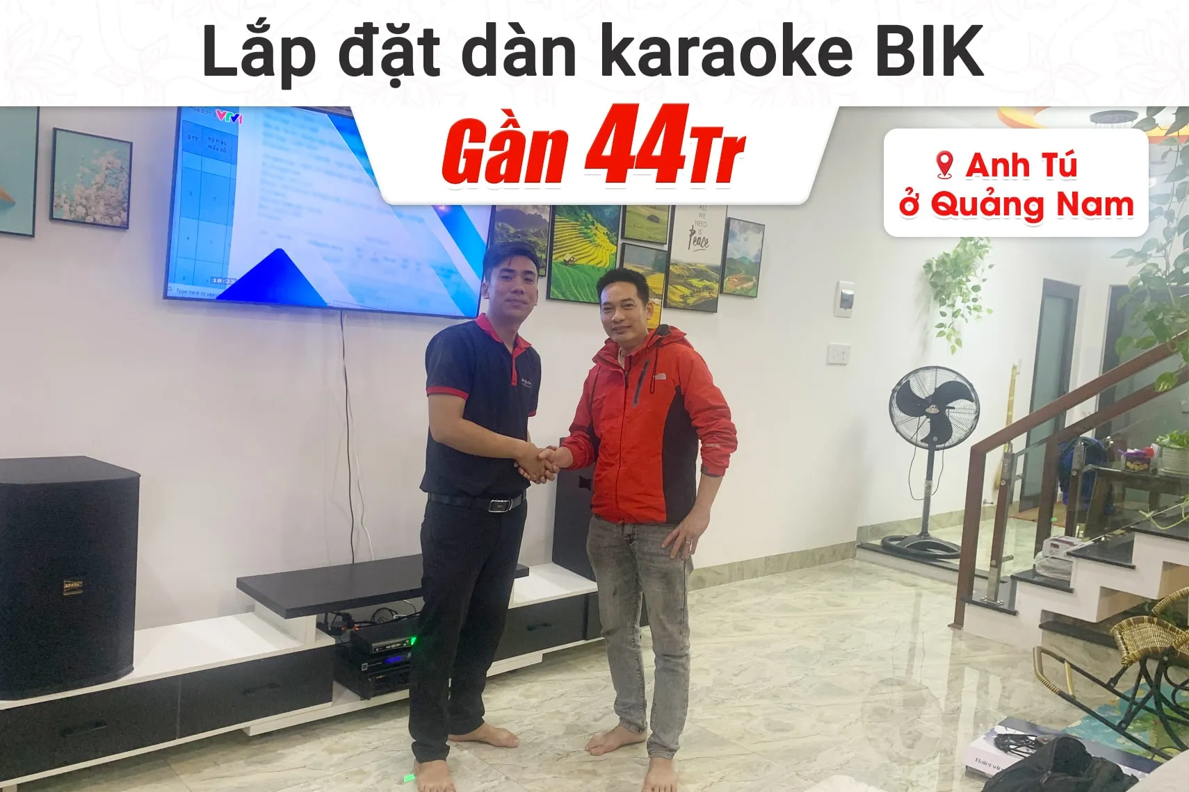 Lắp đặt dàn karaoke BIK gần 44tr cho anh Tú tại Quảng Nam