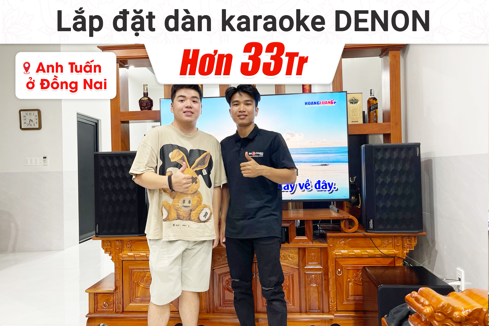 Lắp đặt dàn karaoke Denon hơn 33tr cho anh Tuấn tại Đồng Nai