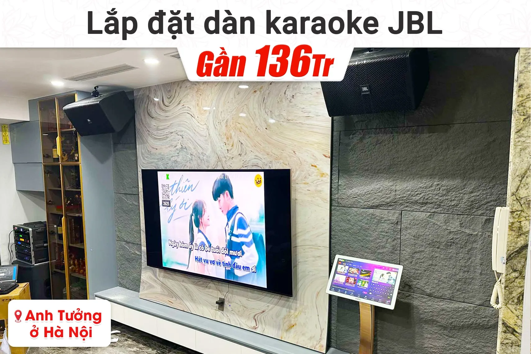 Lắp đặt dàn karaoke JBL gần 136tr cho anh Tưởng tại Hà Nội