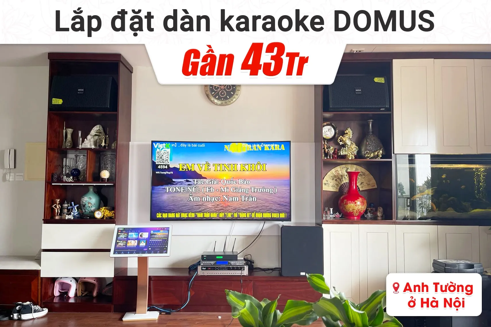 Lắp đặt dàn karaoke Domus gần 43tr cho anh Tường tại Hà Nội