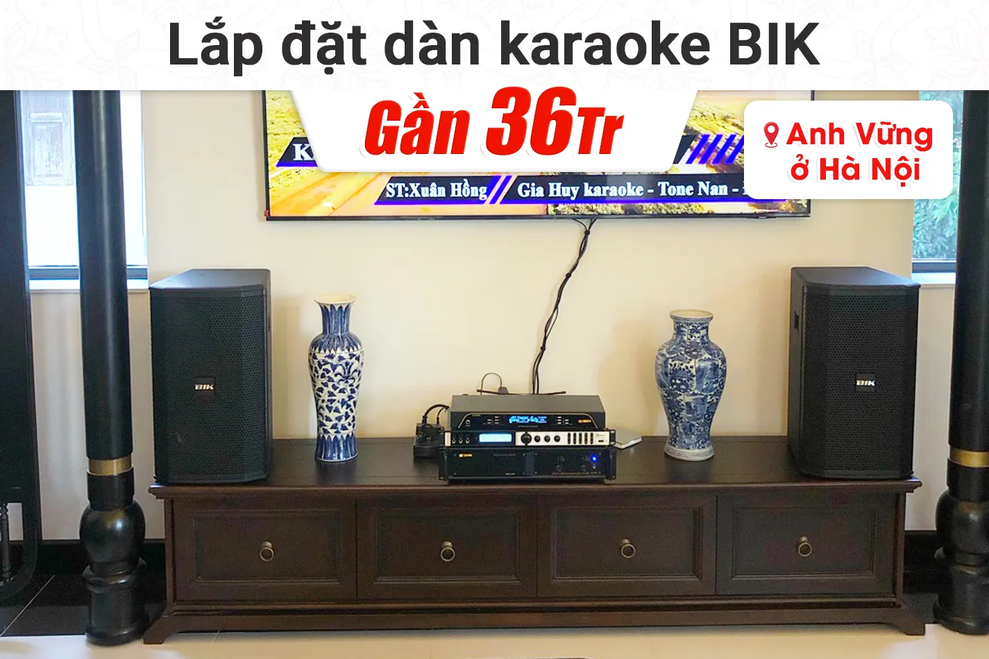 Lắp đặt dàn karaoke BIK gần 36tr cho anh Vững tại Phú Thọ