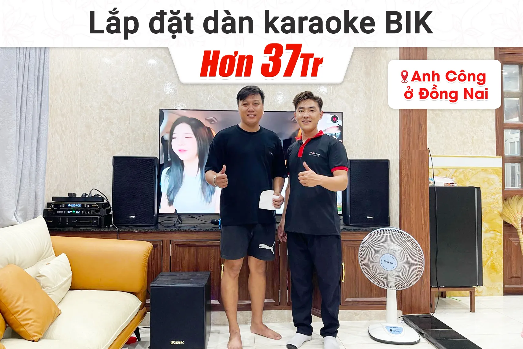 Lắp đặt dàn karaoke BIK hơn 37tr cho anh Công tại Đồng Nai