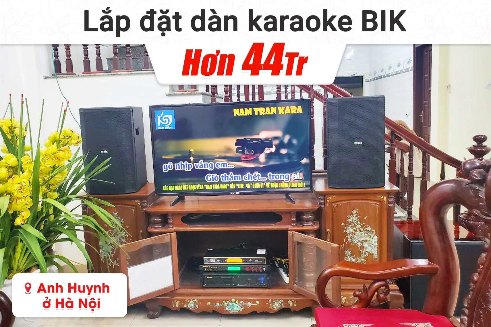 Lắp đặt dàn karaoke BIK hơn 44tr cho anh Huynh tại Hà Nội (BIK BSP 412II, VM820A, BPR-5600, SW815C, UGX12 Gold)
