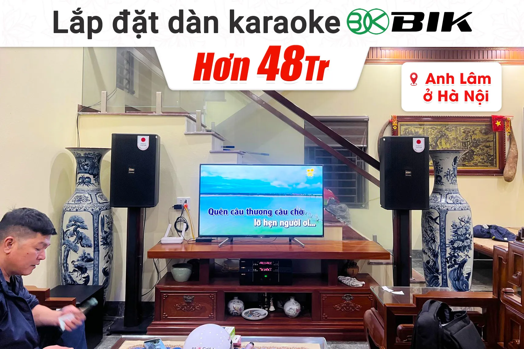 Lắp đặt dàn karaoke BIK hơn 48tr cho anh Lâm tại Hà Nội