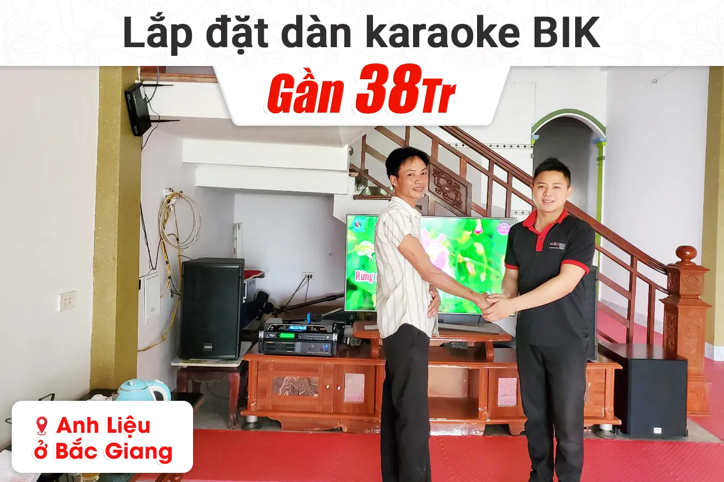Lắp đặt dàn karaoke BIK gần 38tr cho anh Liệu tại Bắc Giang