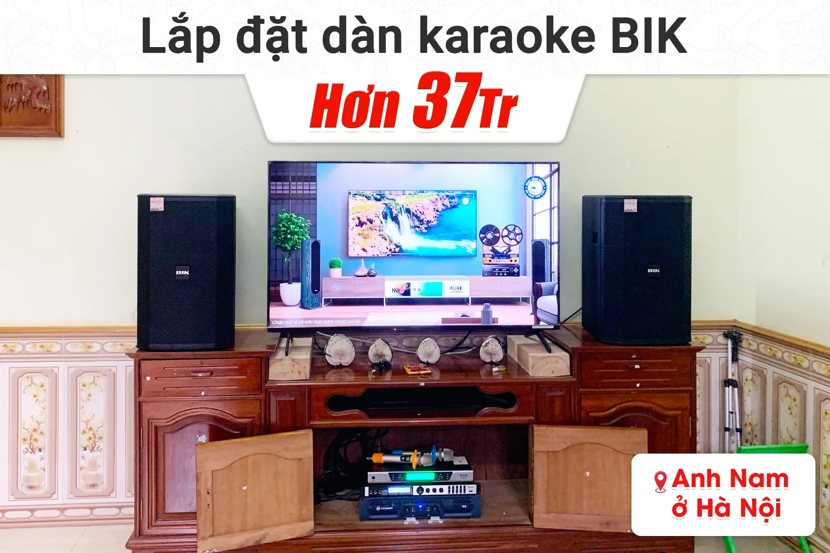 Lắp đặt dàn karaoke BIK hơn 37tr cho anh Nam tại Hà Nội (BIK BSP 412II, Crown T5, X6 Luxury, BCE UGX12)