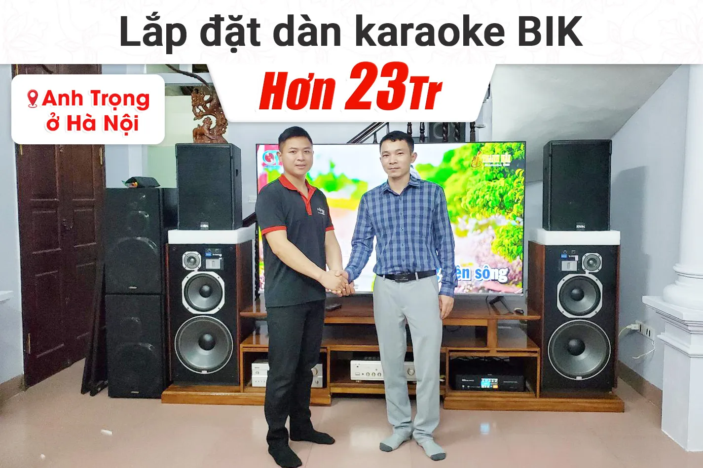Lắp đặt dàn karaoke BIK hơn 23tr cho anh Trọng tại Hà Nội