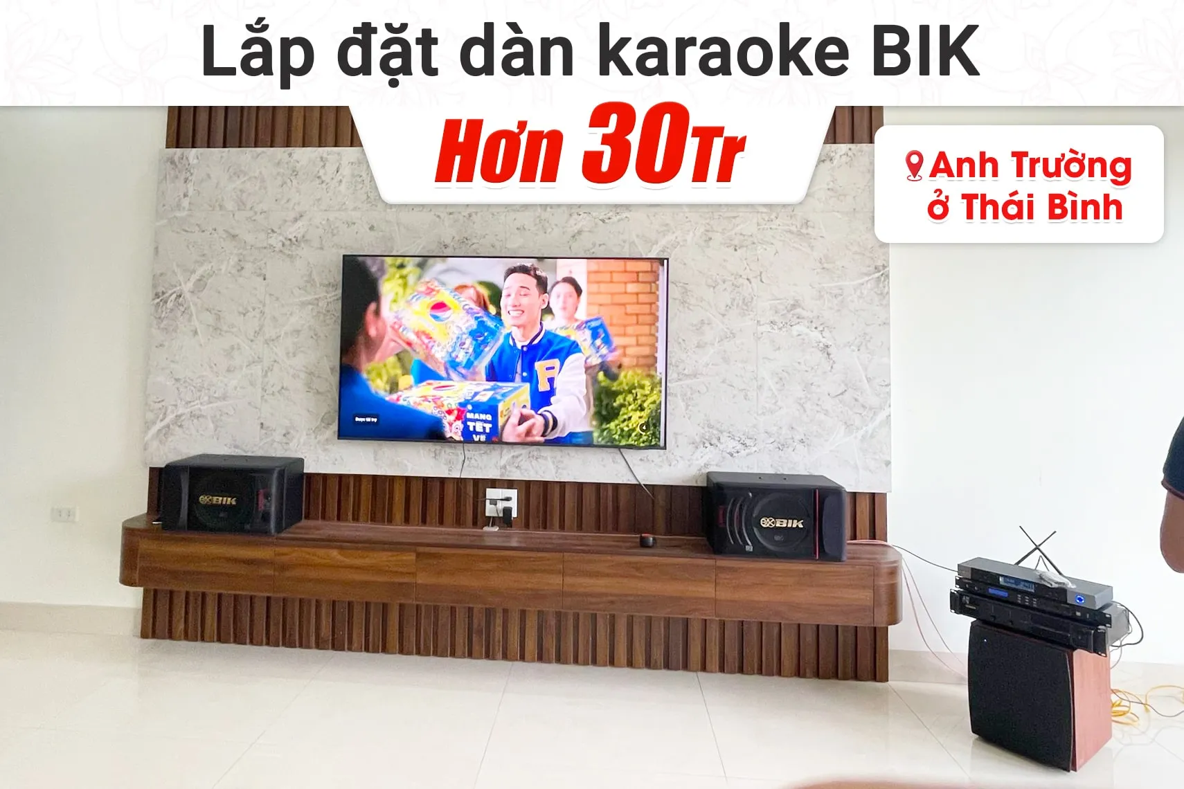Lắp đặt dàn karaoke BIK hơn 30tr cho anh Trường tại Thái Bình