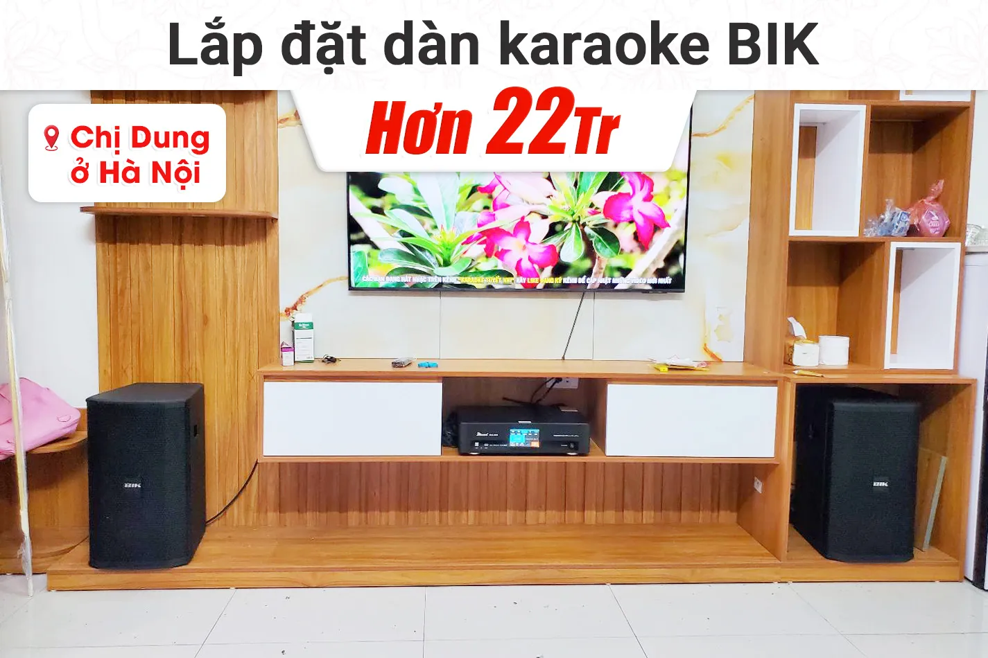 Lắp đặt dàn karaoke BIK hơn 22tr cho chị Dung tại Hà Nội