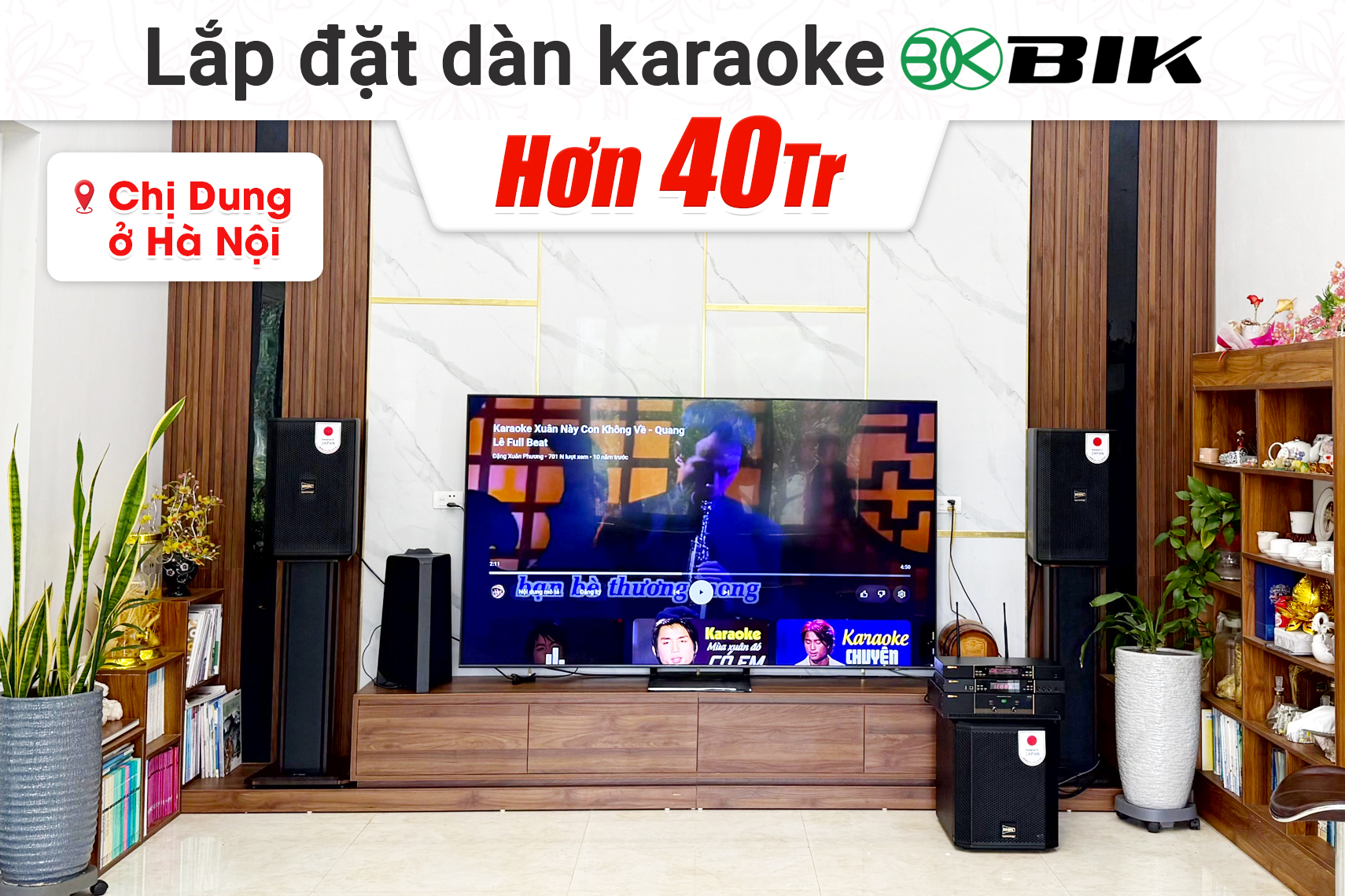 Lắp đặt dàn karaoke BIK hơn 40tr cho chị Dung tại Hà Nội