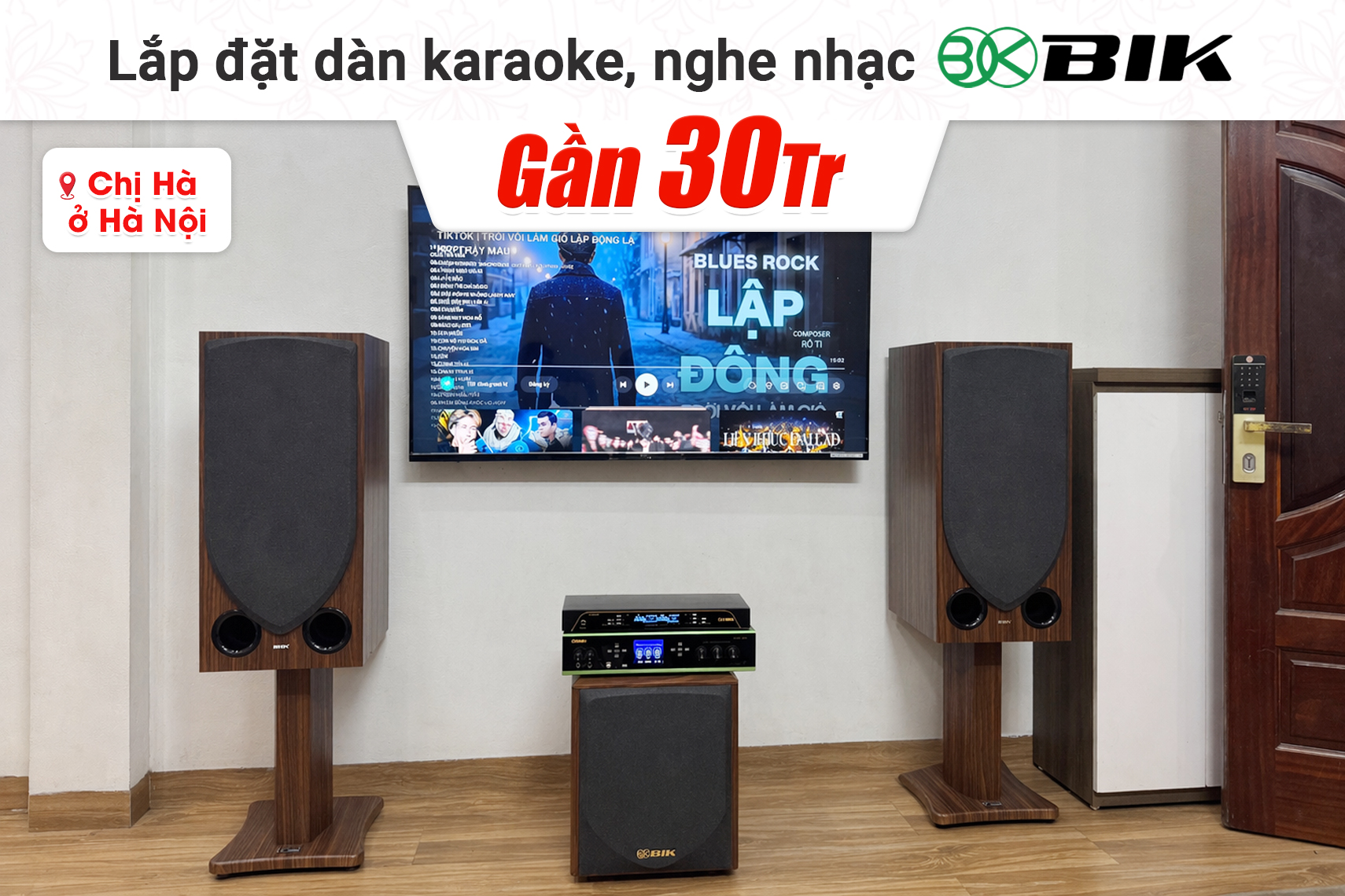 Lắp đặt dàn karaoke, nghe nhạc BIK gần 30tr cho chị Hà tại Hà Nội