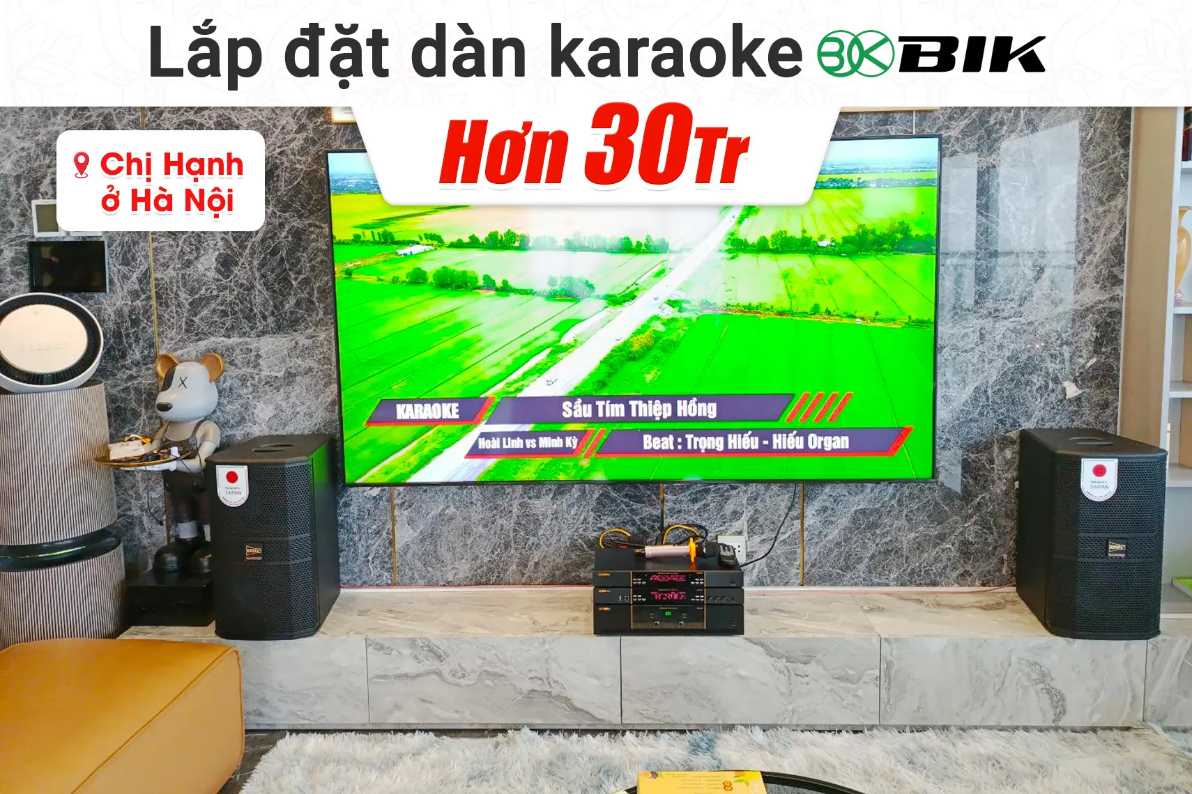Lắp đặt dàn karaoke BIK hơn 30tr cho chị Hạnh tại Hà Nội