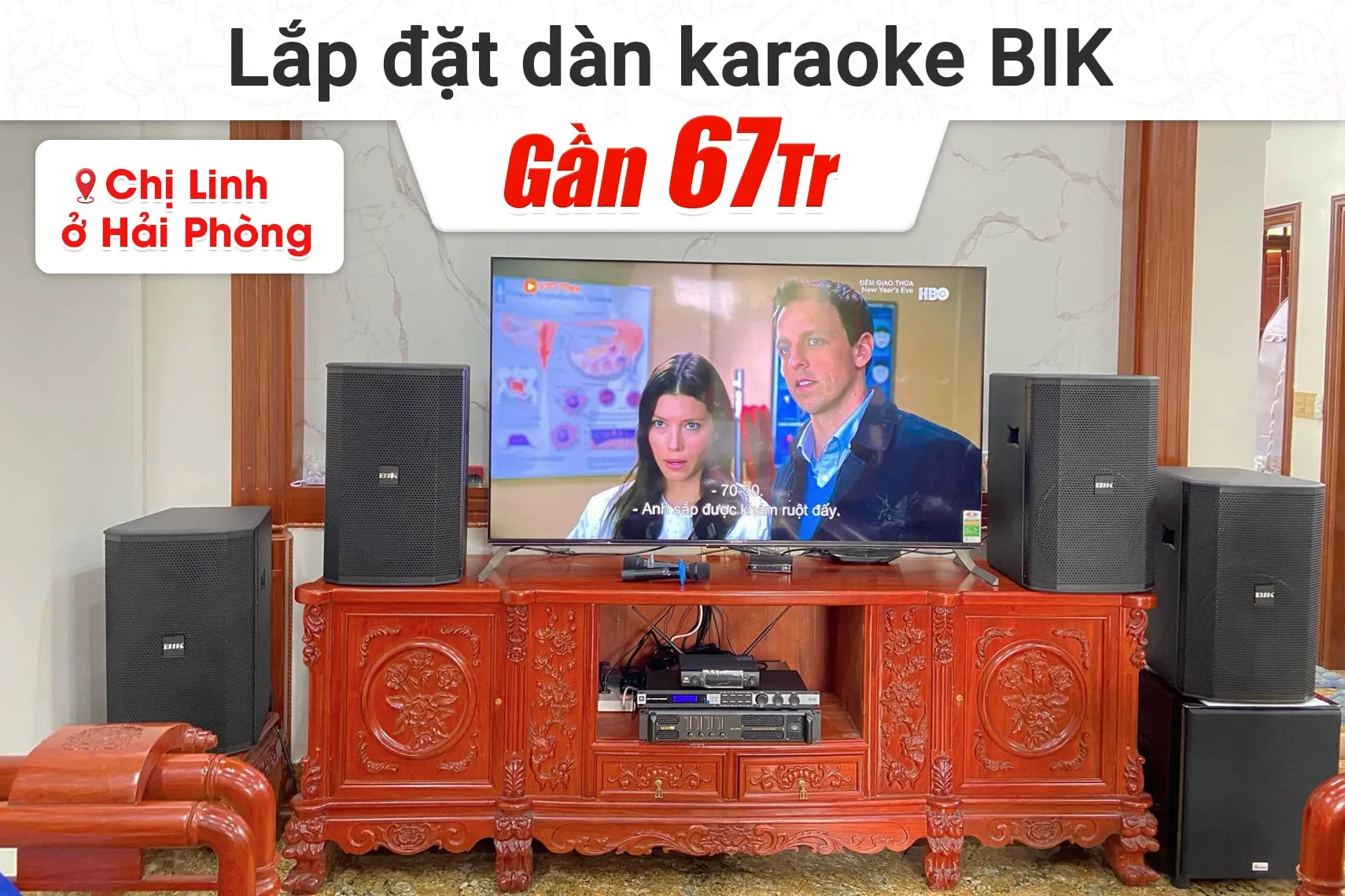 Lắp đặt dàn karaoke BIK gần 67tr cho chị Linh tại Hải Phòng