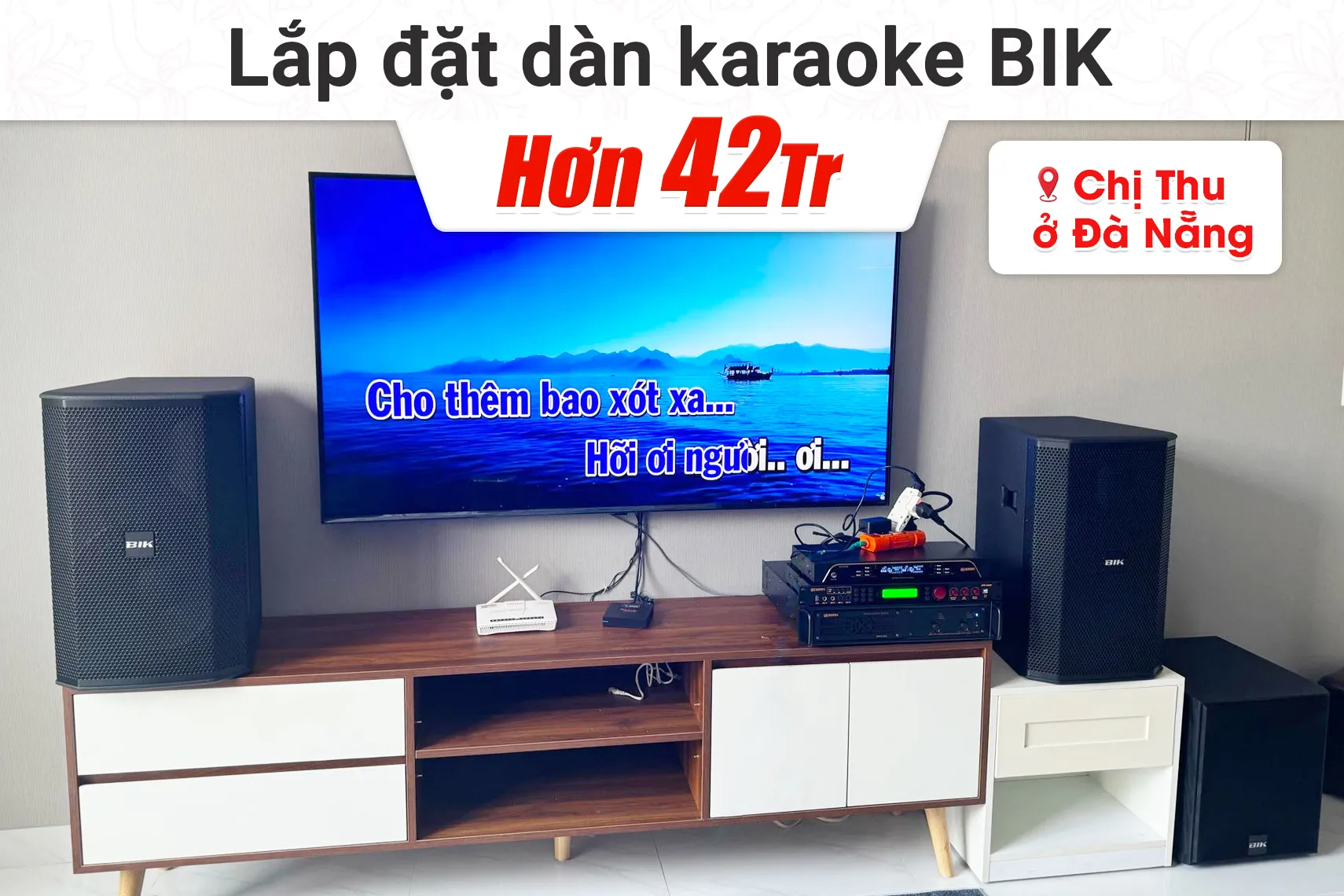 Lắp đặt dàn karaoke BIK hơn 42tr cho chị Thu tại Đà Nẵng