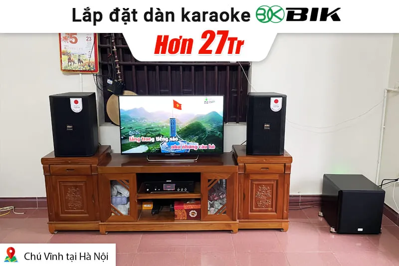 Lắp đặt dàn karaoke BIK hơn 27tr cho chú Vĩnh tại Hà Nội