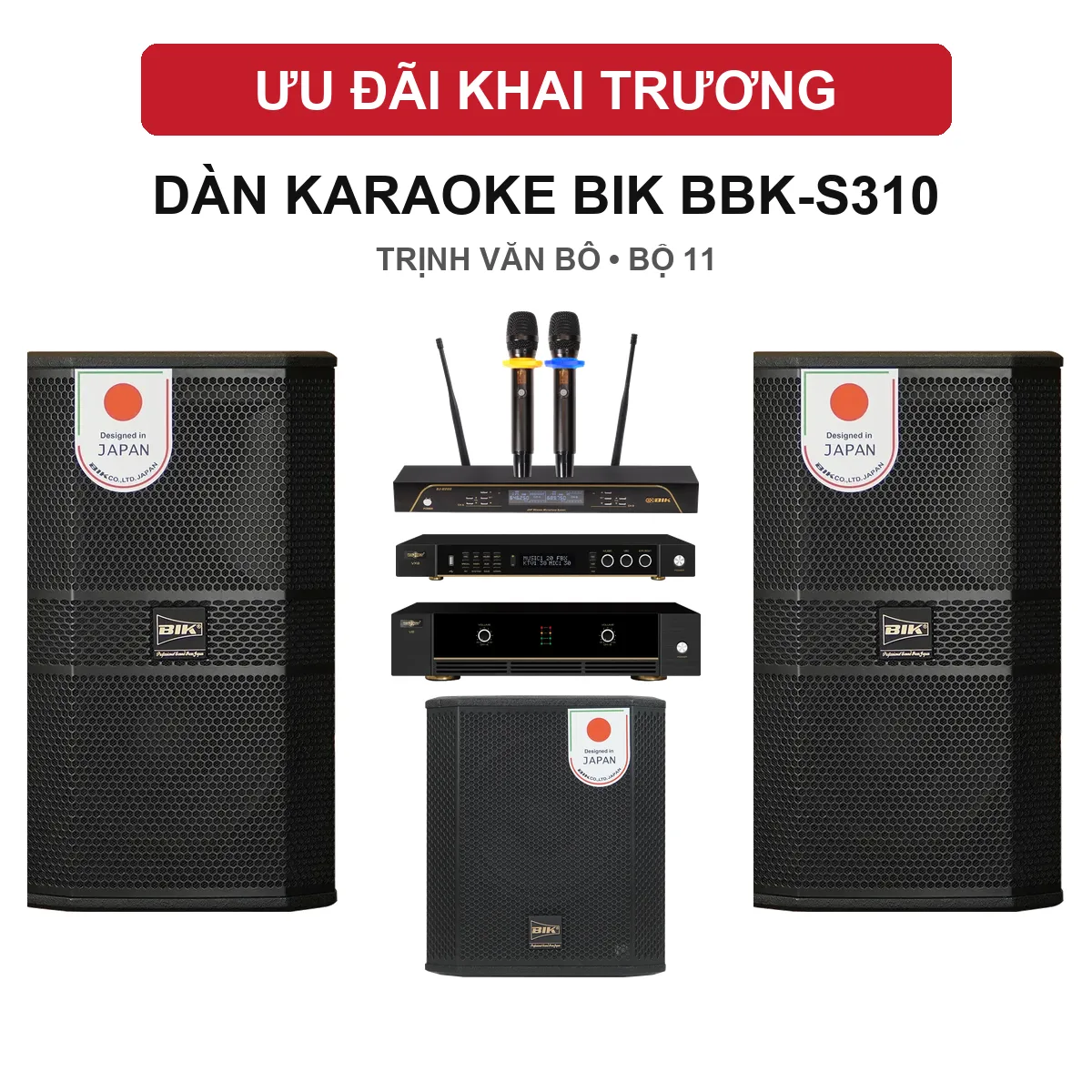 Ưu đãi khai trương dàn BIK BBK-S310 - Trịnh Văn Bô bộ 11