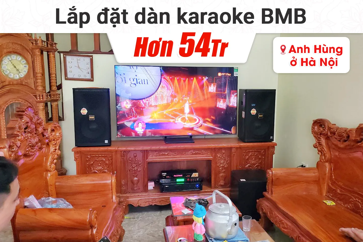 Lắp đặt dàn karaoke BMB hơn 54tr cho anh Hùng tại Hà Nội