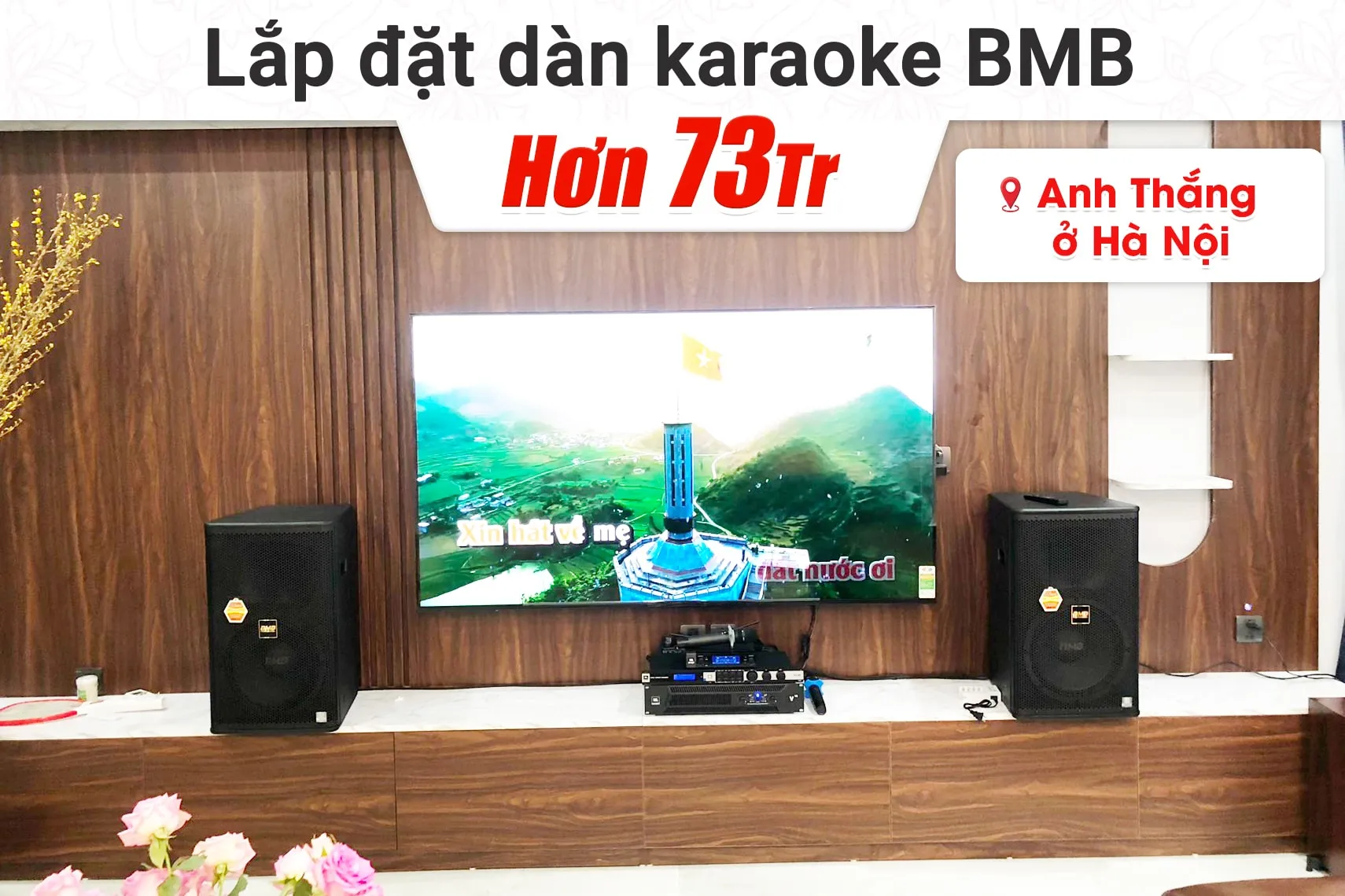Lắp đặt dàn karaoke BMB hơn 73tr cho anh Thắng tại Hà Nội (BMB 1212SE, JBL V10, KX180A, SW612, VM200)