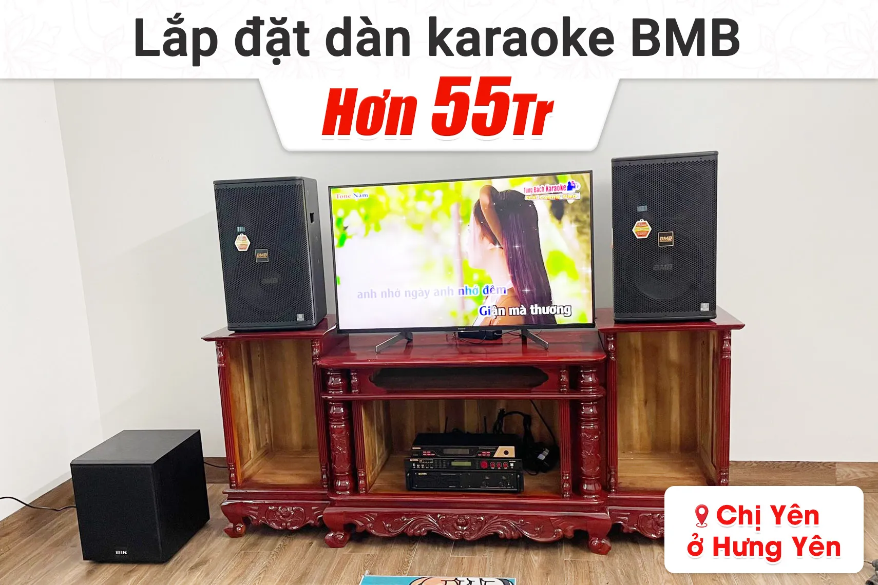 Lắp đặt dàn karaoke BMB hơn 55tr cho anh Yên tại Hưng Yên