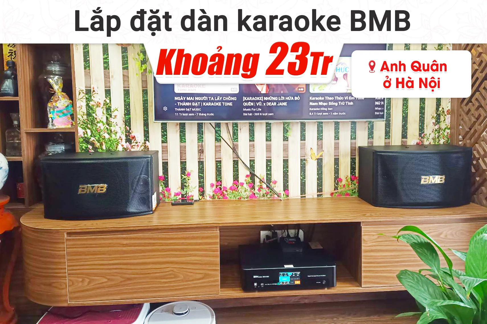 Lắp đặt dàn karaoke BMB khoảng 23tr cho anh Quân tại Hà Nội (BMB CSN 510SE, BKSound DKA 6500)